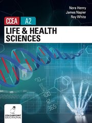 Life and Health Sciences for CCEA A2 Level цена и информация | Книги по экономике | kaup24.ee