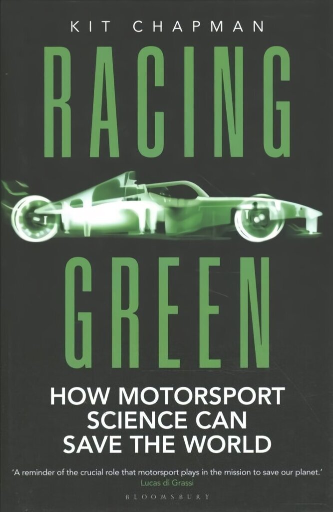 Racing Green: SHORTLISTED FOR THE 2022 RAC MOTORING BOOK OF THE YEAR PRIZE: How Motorsport Science Can Save the World hind ja info | Laste õpikud | kaup24.ee