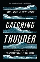 Catching Thunder: The True Story of the World's Longest Sea Chase hind ja info | Elulooraamatud, biograafiad, memuaarid | kaup24.ee
