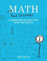 Math with Bad Drawings: Illuminating the Ideas That Shape Our Reality hind ja info | Majandusalased raamatud | kaup24.ee