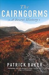 Cairngorms: A Secret History Reprint цена и информация | Путеводители, путешествия | kaup24.ee