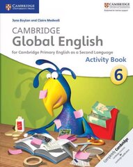 Cambridge Global English Stage 6 Activity Book: for Cambridge Primary English as a Second Language, Cambridge Global English Stage 6 Activity Book цена и информация | Книги для подростков и молодежи | kaup24.ee