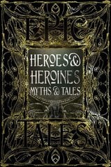 Heroes & Heroines Myths & Tales: Epic Tales Annotated edition цена и информация | Фантастика, фэнтези | kaup24.ee