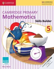 Cambridge Primary Mathematics Skills Builder 5, 5, Cambridge Primary Mathematics Skills Builder 5 hind ja info | Noortekirjandus | kaup24.ee