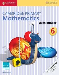 Cambridge Primary Mathematics Skills Builder 6, 6, Cambridge Primary Mathematics Skills Builder 6 цена и информация | Книги для подростков и молодежи | kaup24.ee