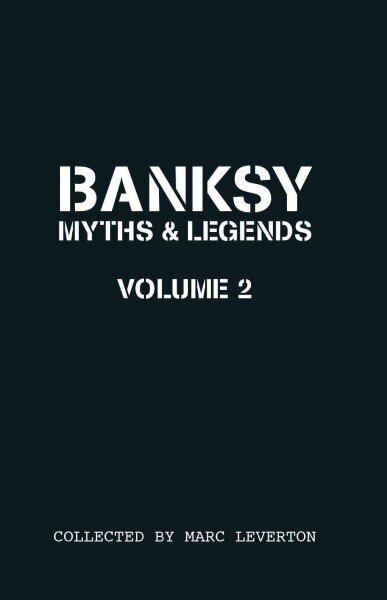 Banksy Myths and Legends Volume II: A Further Collection of the Unbelievable and the Incredible, v. 2 hind ja info | Kunstiraamatud | kaup24.ee