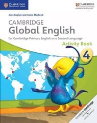 Cambridge Global English Stage 4 Activity Book: for Cambridge Primary English as a Second Language, Cambridge Global English Stage 4 Activity Book hind ja info | Noortekirjandus | kaup24.ee