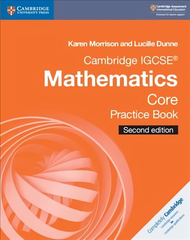 Cambridge IGCSE (R) Mathematics Core Practice Book 2nd Revised edition, Cambridge IGCSE (R) Mathematics Core Practice Book hind ja info | Noortekirjandus | kaup24.ee