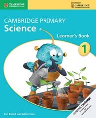 Cambridge Primary Science Stage 1 Learner's Book 1 New edition, Stage 1, Cambridge Primary Science Stage 1 Learner's Book цена и информация | Книги для подростков и молодежи | kaup24.ee