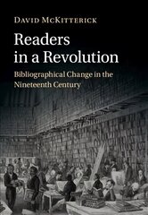 Readers in a Revolution: Bibliographical Change in the Nineteenth Century New edition цена и информация | Исторические книги | kaup24.ee