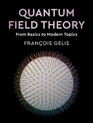 Quantum Field Theory: From Basics to Modern Topics hind ja info | Laste õpikud | kaup24.ee