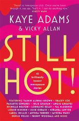 STILL HOT!: 42 Brilliantly Honest Menopause Stories цена и информация | Самоучители | kaup24.ee