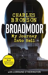 Broadmoor - My Journey Into Hell цена и информация | Биографии, автобиогафии, мемуары | kaup24.ee