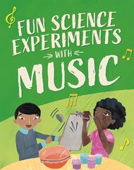 Fun Science: Experiments with Music цена и информация | Книги для подростков и молодежи | kaup24.ee