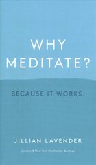 Why Meditate? Because it Works: Because it Works цена и информация | Самоучители | kaup24.ee