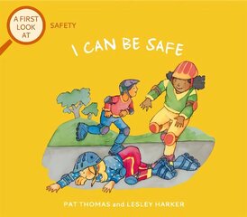 First Look At: Safety: I Can Be Safe цена и информация | Книги для подростков и молодежи | kaup24.ee