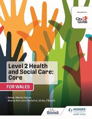 Level 2 Health and Social Care: Core (for Wales): For City & Guilds/WJEC hind ja info | Noortekirjandus | kaup24.ee