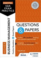 Essential SQA Exam Practice: Higher Business Management Questions and Papers: From the publisher of How to Pass hind ja info | Noortekirjandus | kaup24.ee