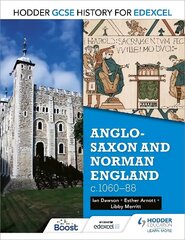 Hodder GCSE History for Edexcel: Anglo-Saxon and Norman England, c1060-88 цена и информация | Книги для подростков и молодежи | kaup24.ee