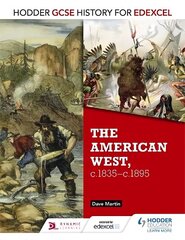 Hodder GCSE History for Edexcel: The American West, c.1835-c.1895 цена и информация | Книги для подростков и молодежи | kaup24.ee