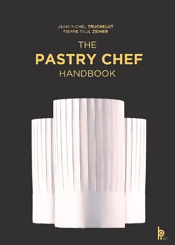 Pastry Chef Handbook: La Patisserie de Reference цена и информация | Retseptiraamatud  | kaup24.ee