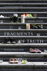 Fragments of Truth: Residential Schools and the Challenge of Reconciliation in Canada цена и информация | Исторические книги | kaup24.ee