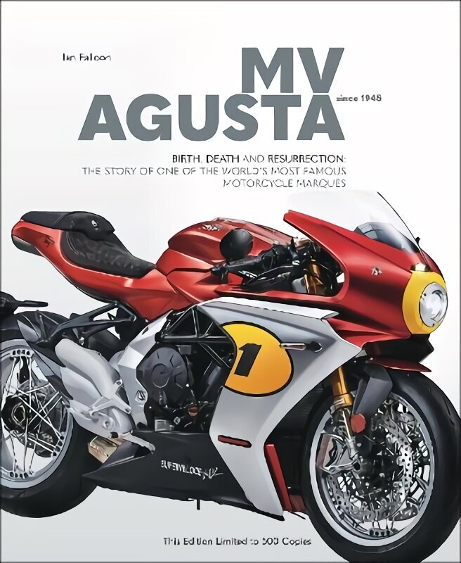 MV AGUSTA Since 1945: BIRTH, DEATH AND RESURRECTION: THE STORY OF ONE OF THE WORLD'S MOST FAMOUS MOTORCYCLE MARQUES цена и информация | Reisiraamatud, reisijuhid | kaup24.ee