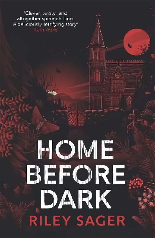 Home Before Dark: 'Clever, twisty, spine-chilling' Ruth Ware hind ja info | Fantaasia, müstika | kaup24.ee