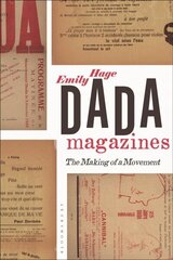 Dada Magazines: The Making of a Movement цена и информация | Книги об искусстве | kaup24.ee