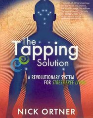 Tapping Solution: A Revolutionary System for Stress-Free Living цена и информация | Самоучители | kaup24.ee