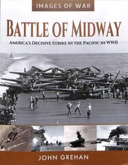 Battle of Midway: America's Decisive Strike in the Pacific in WWII цена и информация | Исторические книги | kaup24.ee