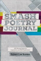 Smash Poetry Journal: 125 kirjutamisideed inspiratsiooniks ja eneseavastamiseks hind ja info | Võõrkeele õppematerjalid | kaup24.ee