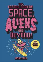 Cosmic Book of Space, Aliens and Beyond: Draw, Colour, Create things from out of this world! hind ja info | Väikelaste raamatud | kaup24.ee