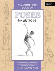 Täielik pooside raamat kunstnikele: põhjalik fotograafiline ja illustreeritud teatmeteos rohkem kui 500 poosi joonistamise õppimiseks hind ja info | Kunstiraamatud | kaup24.ee