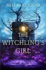 Witchling's Girl: An atmospheric, beautifully written YA novel about magic, self-sacrifice and one girl's search for who she really is цена и информация | Книги для подростков и молодежи | kaup24.ee