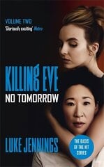 Killing Eve: No Tomorrow: The basis for the BAFTA-winning Killing Eve TV series цена и информация | Фантастика, фэнтези | kaup24.ee