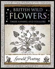 British Wild Flowers: Their Naming and Folklore цена и информация | Книги по садоводству | kaup24.ee