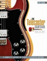 Telecaster Guitar Book: A Complete History of Fender Telecaster Guitars Revised and Updated цена и информация | Книги об искусстве | kaup24.ee