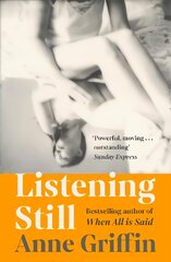 Listening Still: The new novel by the bestselling author of When All is Said цена и информация | Фантастика, фэнтези | kaup24.ee