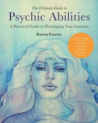 Ultimate Guide to Psychic Abilities: A Practical Guide to Developing Your Intuition, Volume 13 цена и информация | Самоучители | kaup24.ee