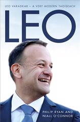 Leo: Leo Varadkar - A Very Modern Taoiseach 2018 hind ja info | Ühiskonnateemalised raamatud | kaup24.ee