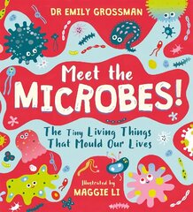 Meet the Microbes!: The Tiny Living Things That Mould Our Lives цена и информация | Книги для подростков и молодежи | kaup24.ee