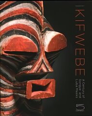 Kifwebe: A Century of Songye and Luba Masks цена и информация | Книги об искусстве | kaup24.ee