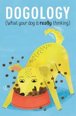 Dogology: What Your Dog is Really Thinking цена и информация | Фантастика, фэнтези | kaup24.ee