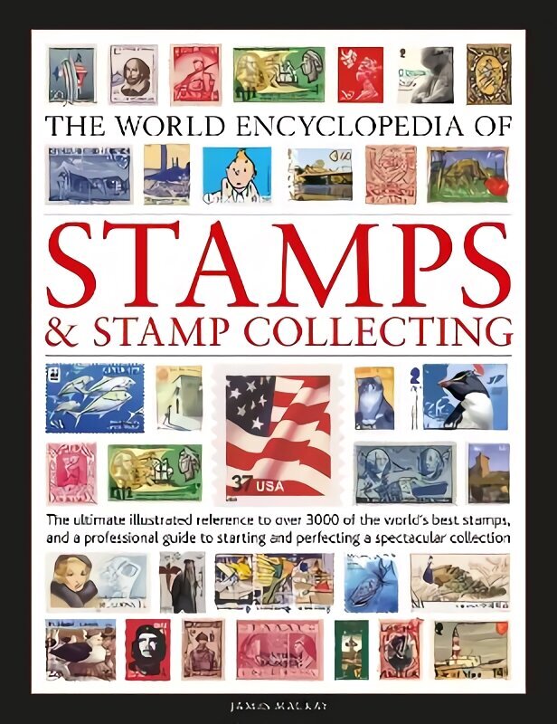 Stamps and Stamp Collecting, World Encyclopedia of: The ultimate reference to over 3000 of the world's best stamps, and a professional guide to starting and perfecting a collection цена и информация | Kunstiraamatud | kaup24.ee