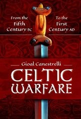 Celtic Warfare: From the Fifth Century BC to the First Century AD цена и информация | Книги по социальным наукам | kaup24.ee