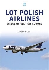LOT Polish Airlines: Wings of Central Europe цена и информация | Книги по экономике | kaup24.ee