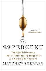 9.9 Percent: The New Aristocracy That Is Entrenching Inequality and Warping Our Culture цена и информация | Книги по социальным наукам | kaup24.ee