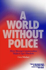Maailm ilma politseita: kui tugevad kogukonnad muudavad politseinikud aegunuks hind ja info | Ühiskonnateemalised raamatud | kaup24.ee