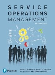 Service Operations Management: Improving Service Delivery 5th edition цена и информация | Книги по экономике | kaup24.ee